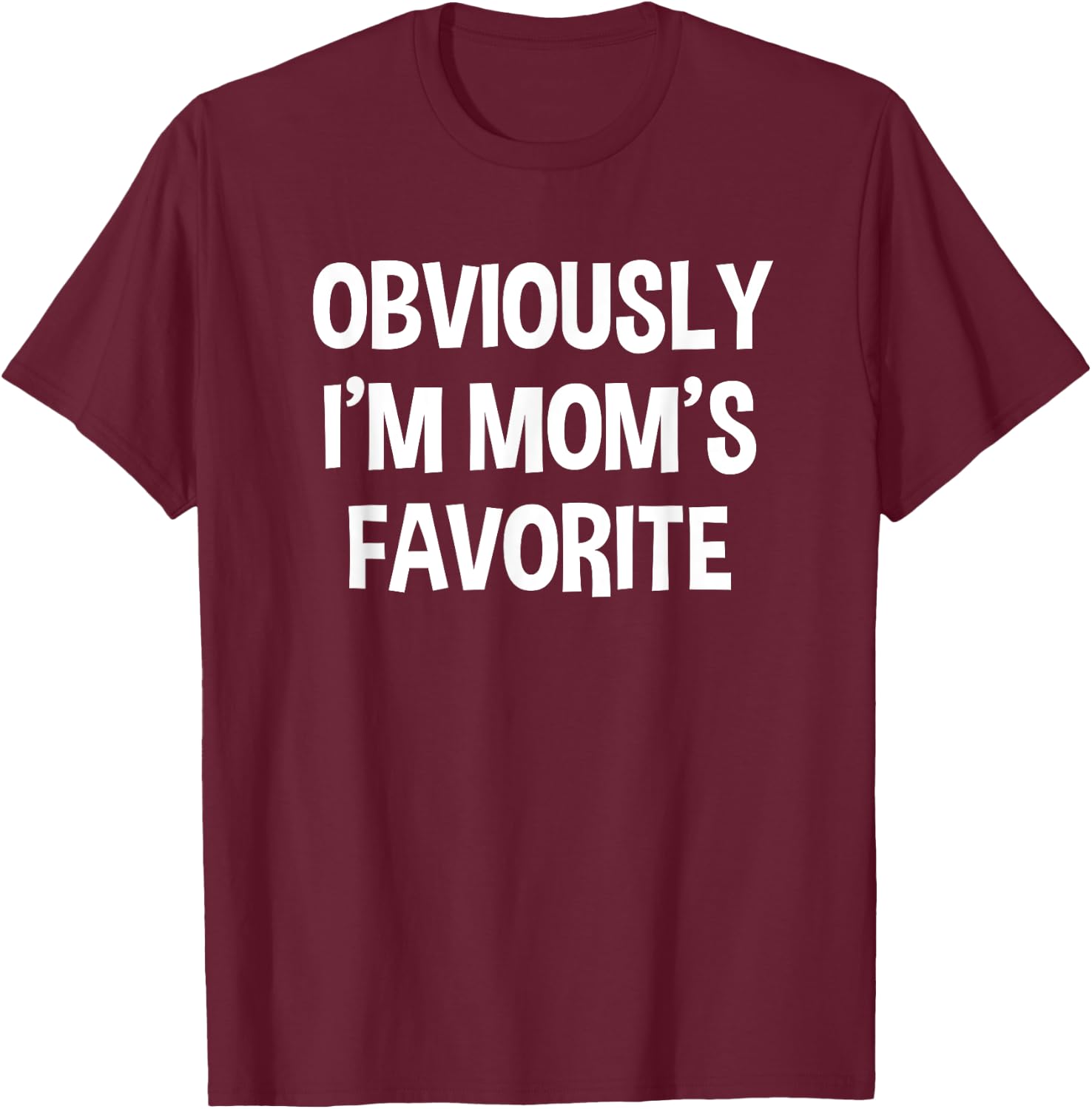 Funny Obviously I'm Mom's Favorite Child Children Siblings T-Shirt - T-Shirt | Maroon