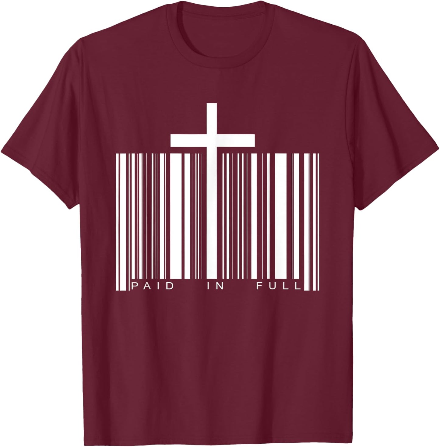 Paid in Full Cross Barcode Jesus Christian Faith Religious T-Shirt - T-Shirt | Maroon
