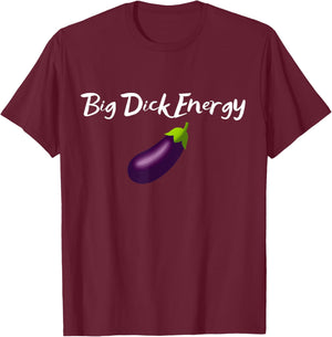 BDE Big Dick Energy - Funny Adult Humor Eggplant Cool Meme T-Shirt - T-Shirt | Maroon