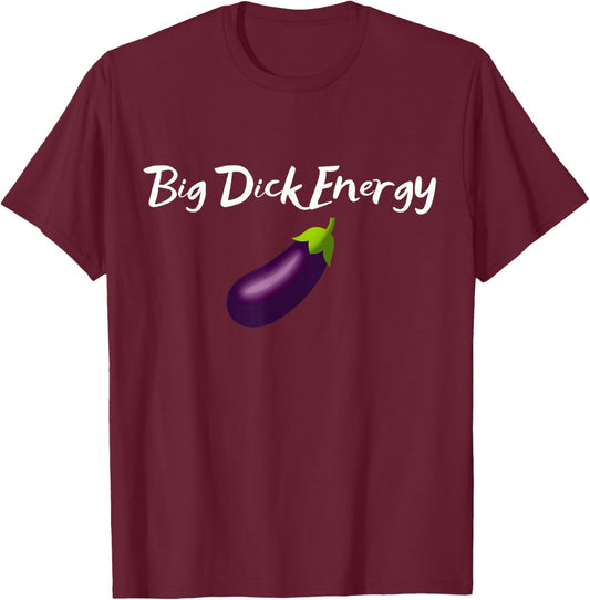 BDE Big Dick Energy - Funny Adult Humor Eggplant Cool Meme T-Shirt - T-Shirt | Maroon