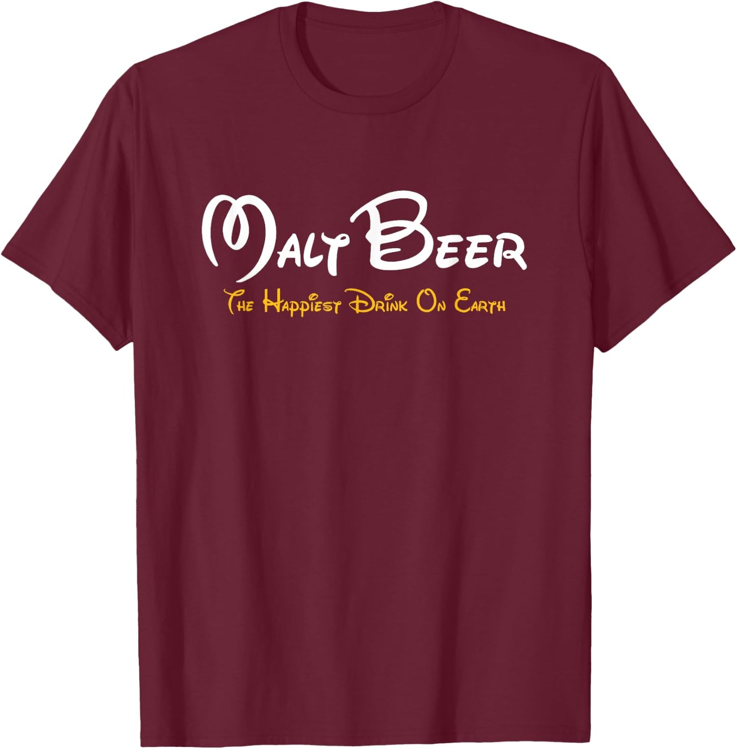 Malt Beer Shirt The Happiest Drink on Earth Beer Parody Fun T-Shirt - T-Shirt | Maroon