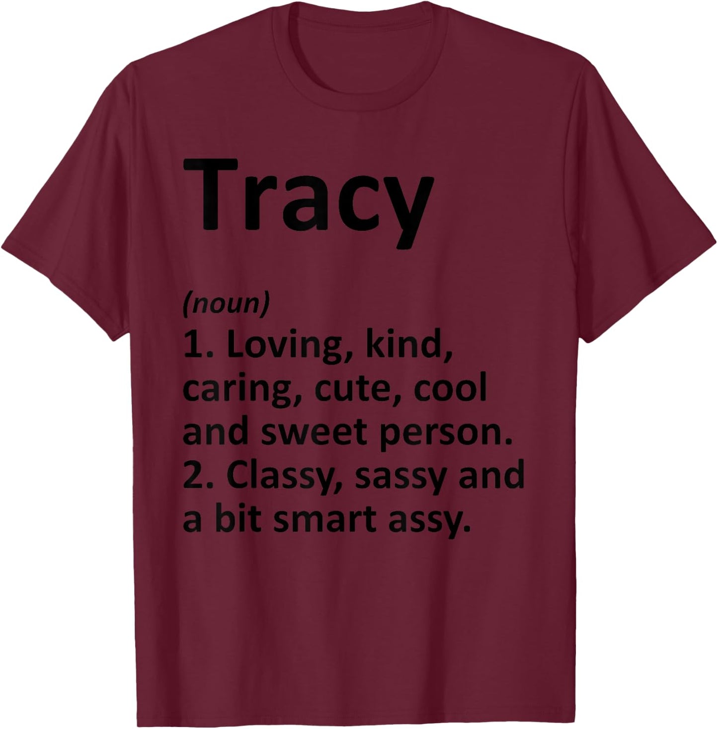 TRACY Definition Personalized Name Funny Birthday Gift T-Shirt - T-Shirt | Maroon