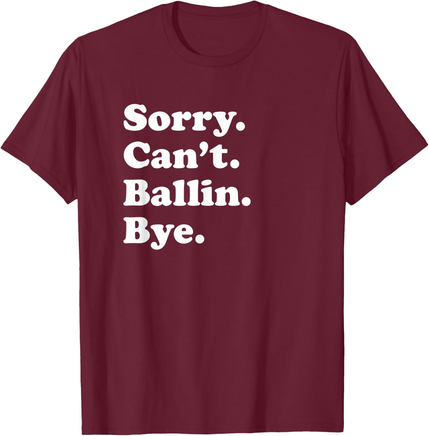 Funny Ballin Gift Women Boys or Girls T-Shirt - T-Shirt | Maroon