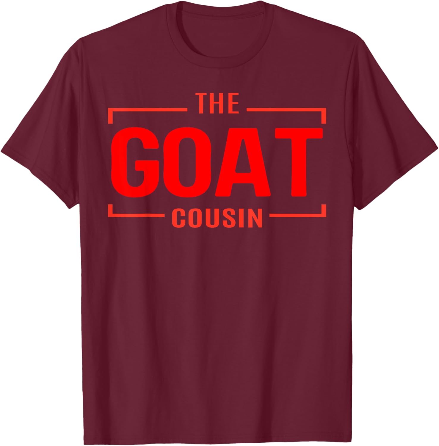 Funny Cousins Men Women The Goat Cousin Family Girls Boy Fun T-Shirt - T-Shirt | Maroon