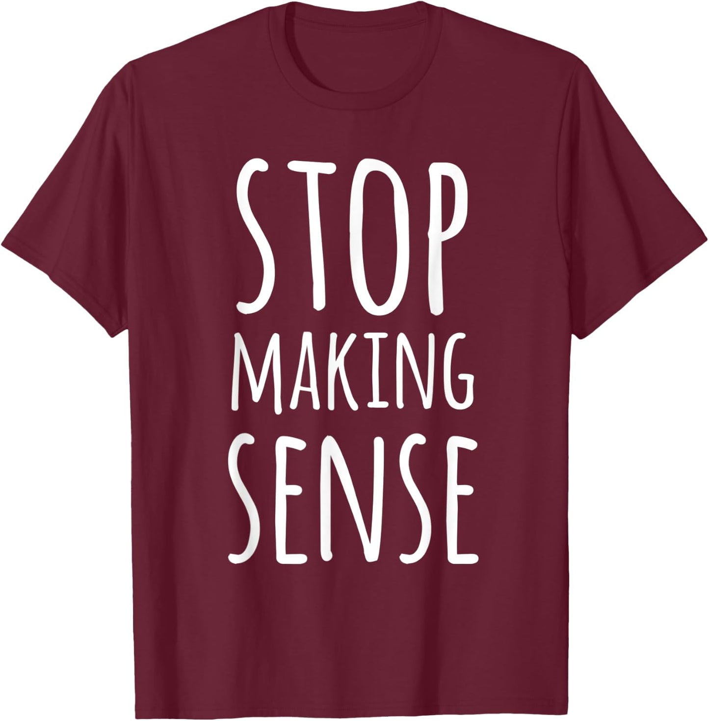 Stop Making Sense T-Shirt - T-Shirt | Maroon