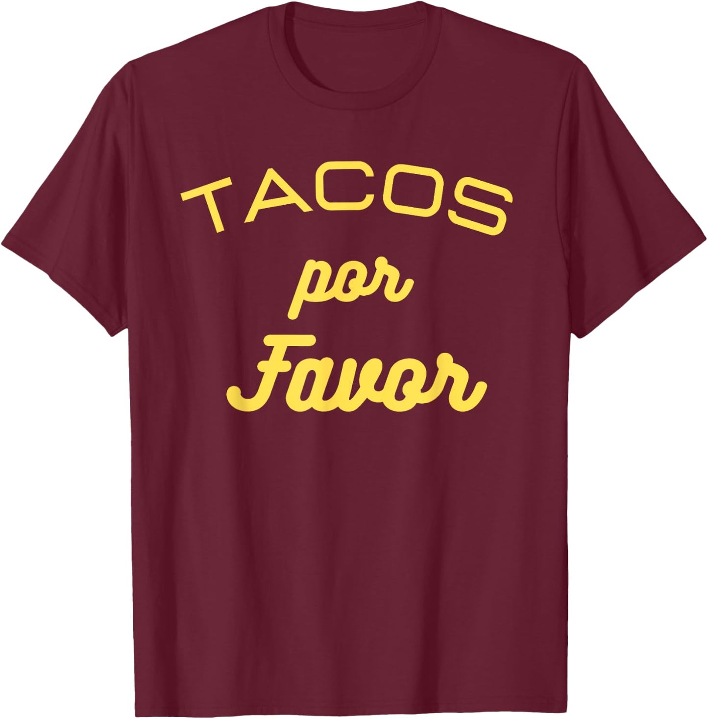Tacos por favor funny Gift Mexican food lovers T-Shirt - T-Shirt | Maroon