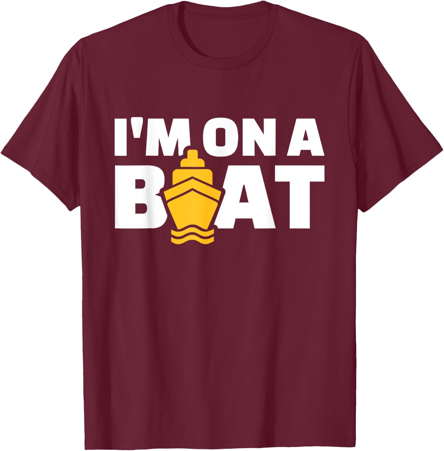 Cruise gifts Men's Black Modern Casual I'm on a Boat T-Shirt - T-Shirt | Maroon