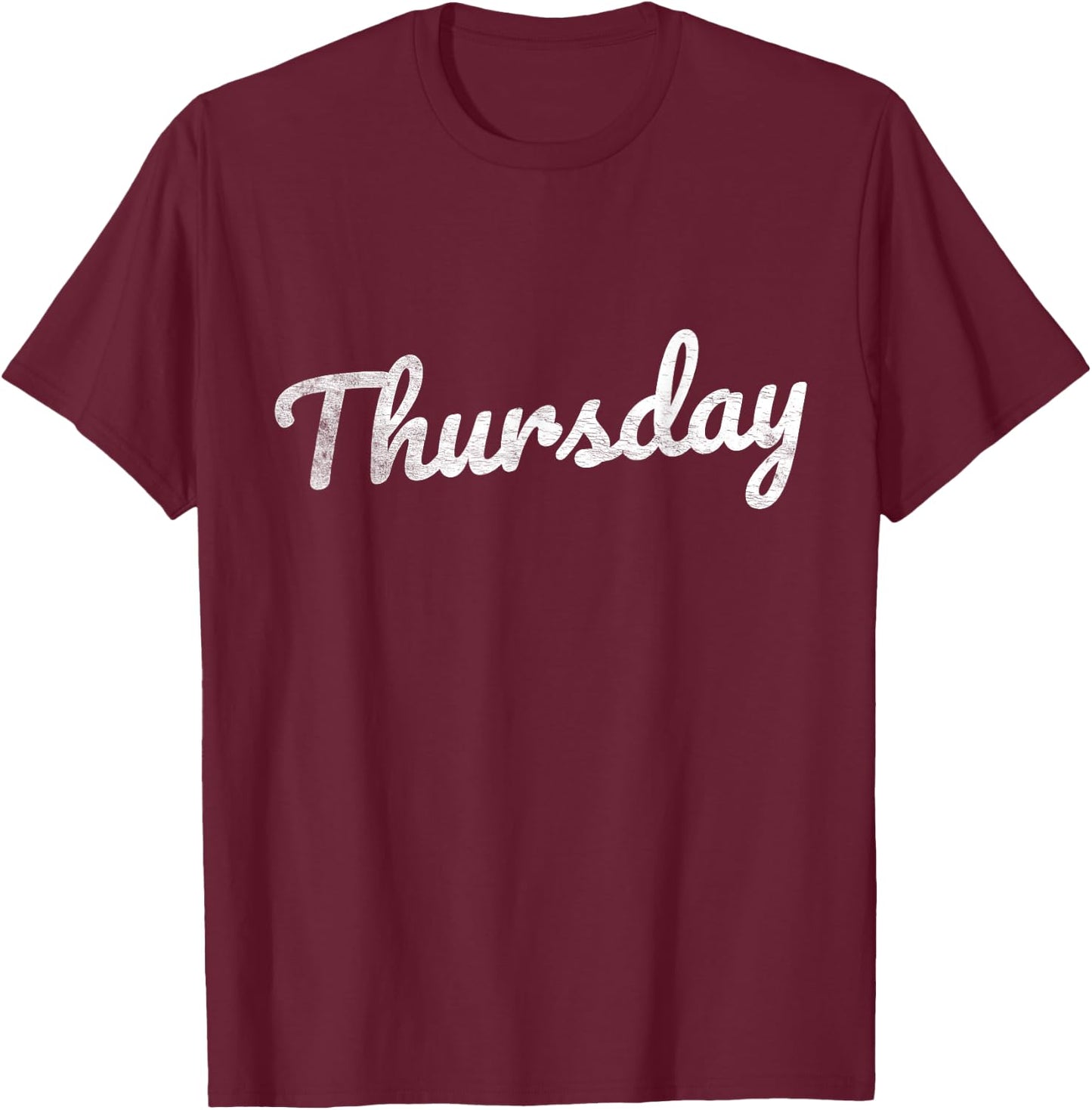 Thursday Distressed Fun Days of the Week Weekday Weekend T-Shirt - T-Shirt | Maroon