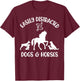 Easily Distracted By Dogs and Horses Women Kids Horse Girl T-Shirt - T-Shirt | Maroon