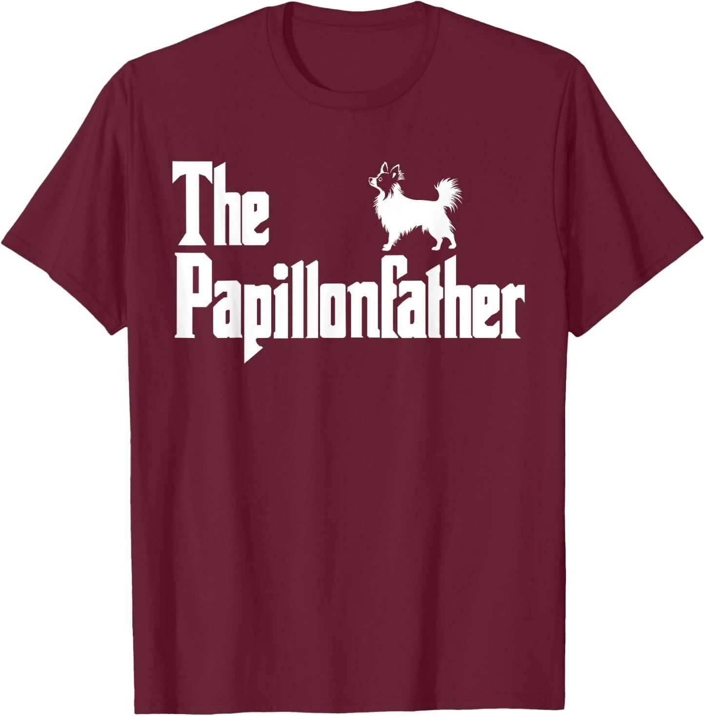 The PapillonFather Funny Papillon Dog Dad Men T-Shirt - T-Shirt | Maroon