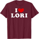 I Love Lori, I Heart Lori T-Shirt - T-Shirt | Maroon
