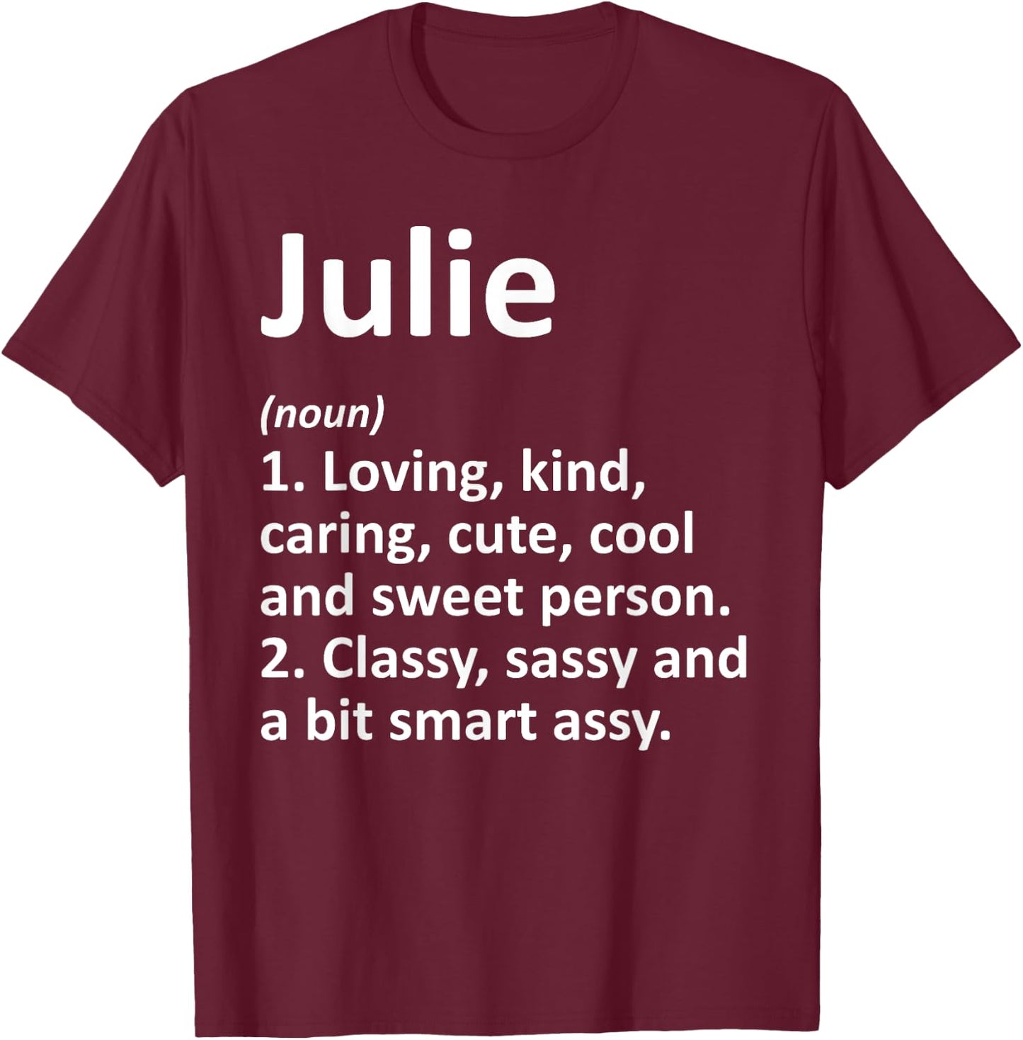 JULIE Definition Personalized Name Funny Birthday Gift T-Shirt - T-Shirt | Maroon