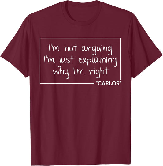 CARLOS Quote Funny Birthday Personalized Name Gift T-Shirt - T-Shirt | Maroon