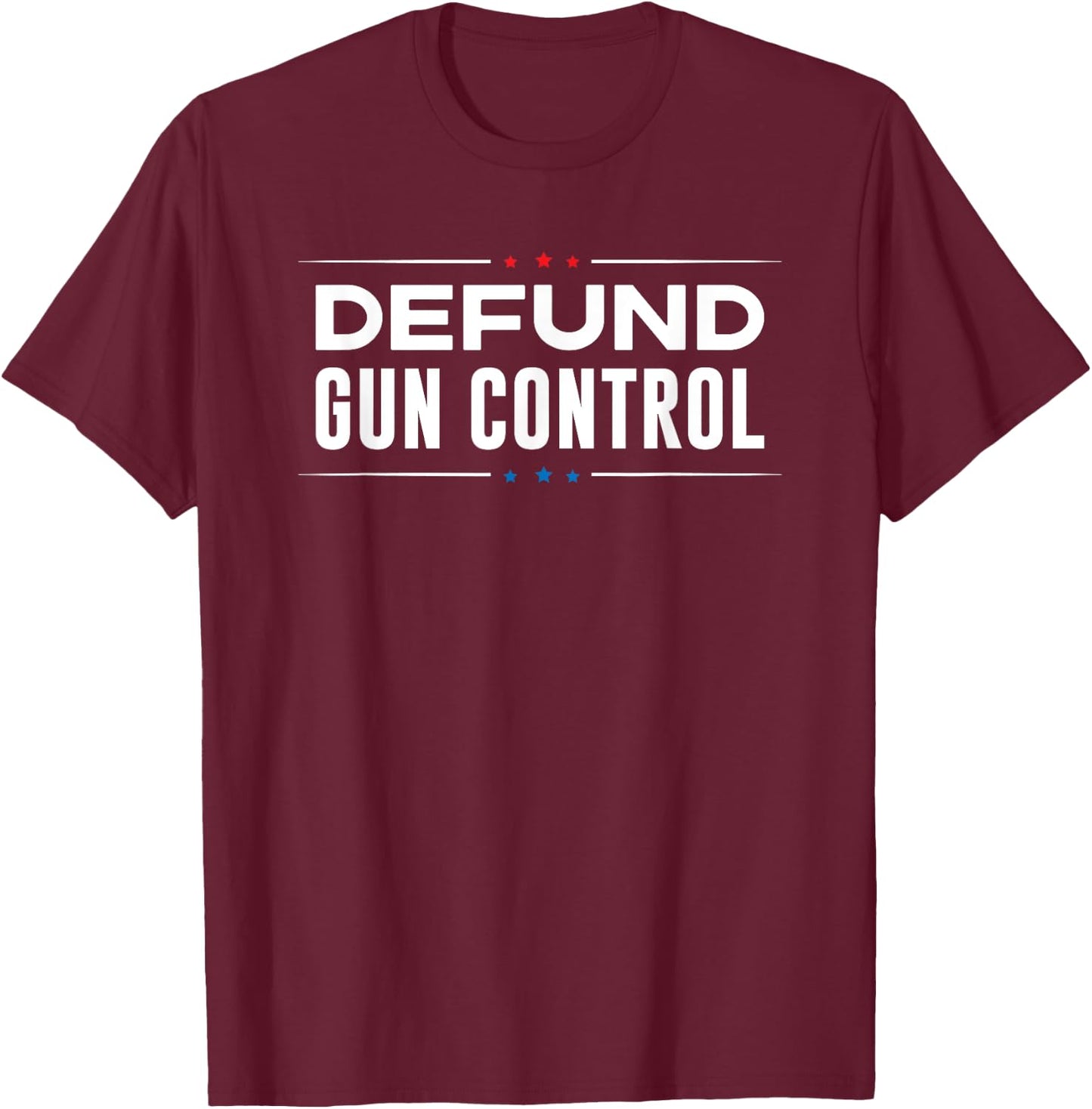 Defund Gun Control - 2A 2nd Amendment Pro Gun Gift T-Shirt - T-Shirt | Maroon