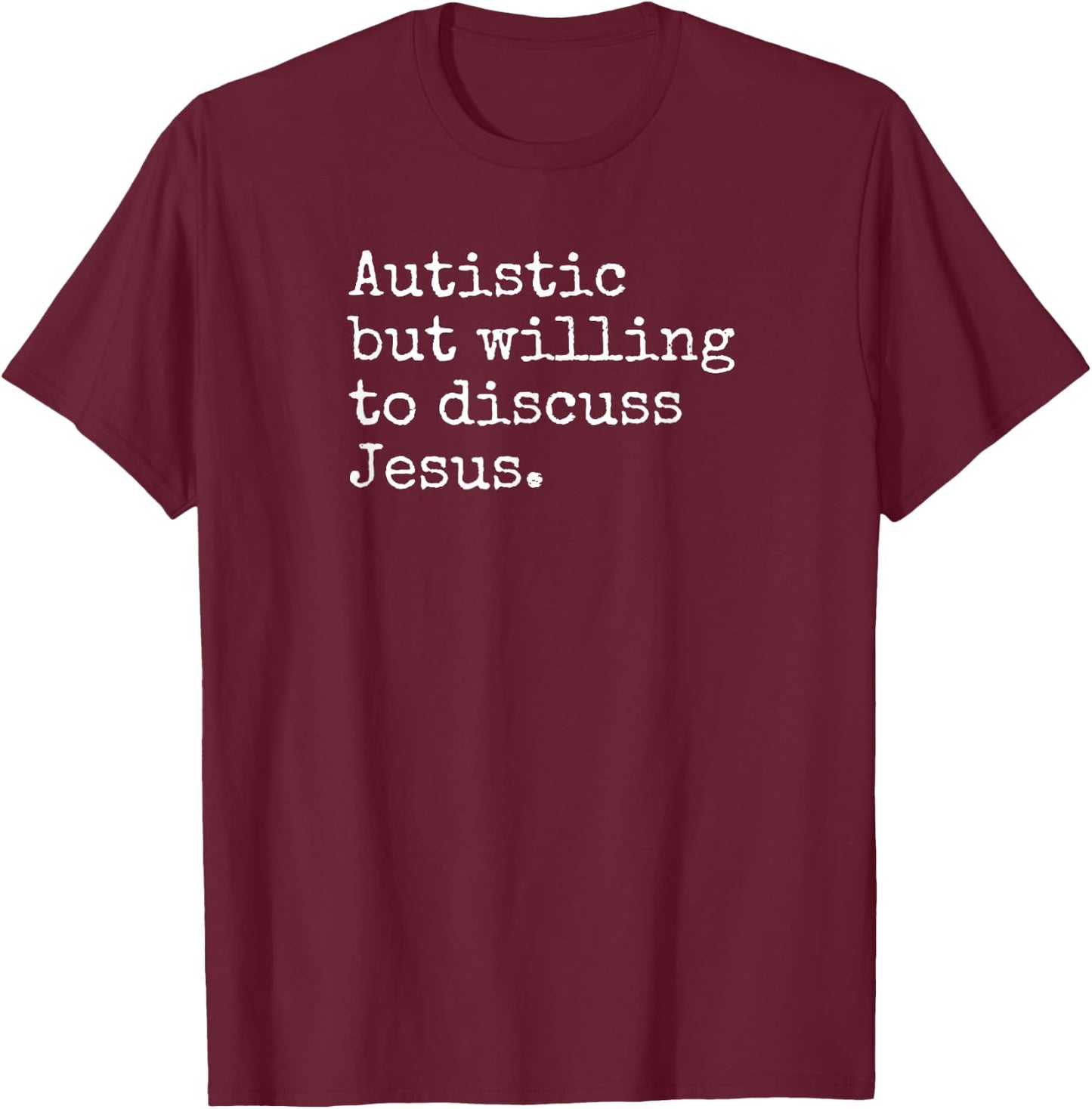 Autism ASD Aspie Religious Love Jesus Autistic Christian T-Shirt - T-Shirt | Maroon