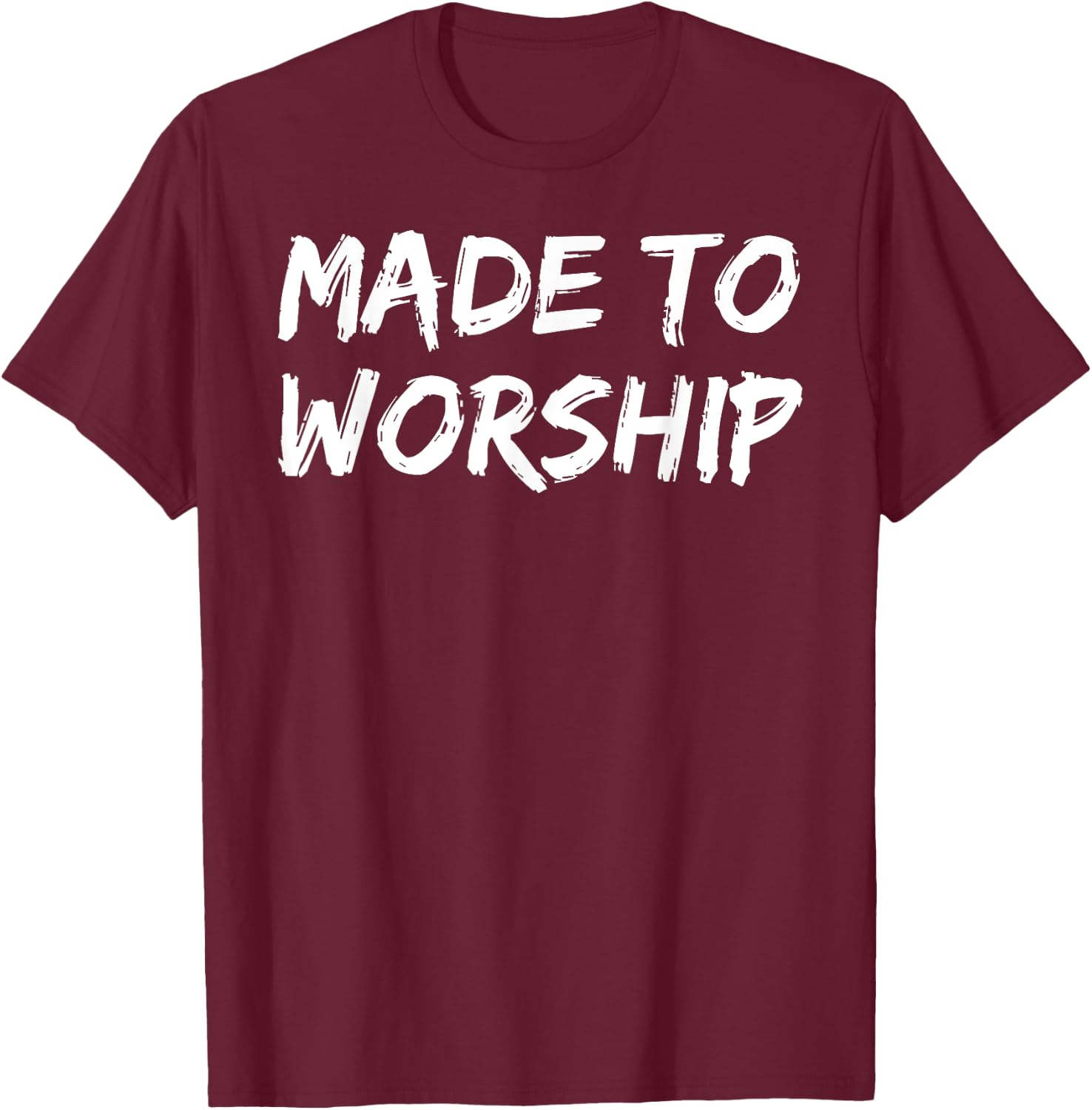 Christian Quote Gift Bible Verse Saying Made to Worship T-Shirt - T-Shirt | Maroon