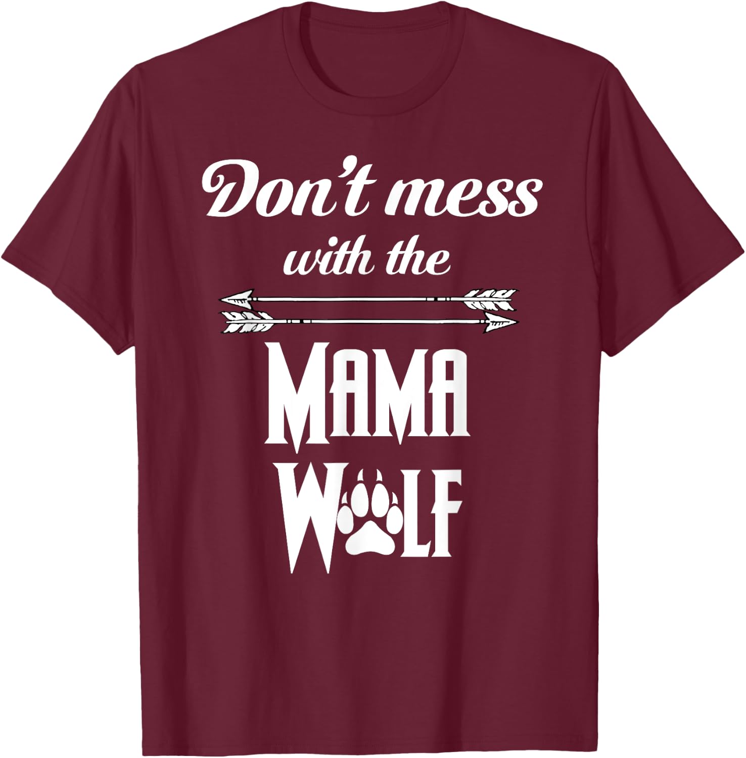 Wolf Family, Wolf Pack Lover, Don't Mess With The Mama Wolf T-Shirt - T-Shirt | Maroon