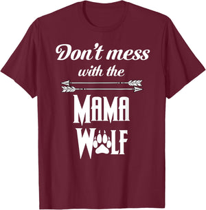 Wolf Family, Wolf Pack Lover, Don't Mess With The Mama Wolf T-Shirt - T-Shirt | Maroon