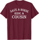 Save a Horse Ride A Cousin Hillbilly Redneck Southern Joke T-Shirt - T-Shirt | Maroon