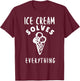 Ice Cream Solves Everything For Ice Cream Man Ice Cream Cone T-Shirt - T-Shirt | Maroon