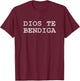 Dios Te Bendiga God Bless You T-Shirt - T-Shirt | Maroon