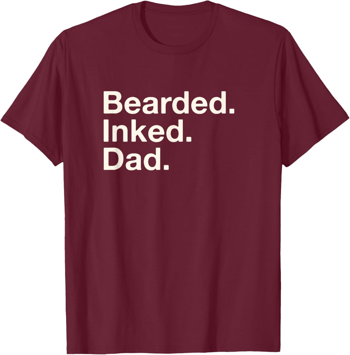 Bearded Inked Dad Father's Day Tattoo Lover Love Tattooed T-Shirt - T-Shirt | Maroon