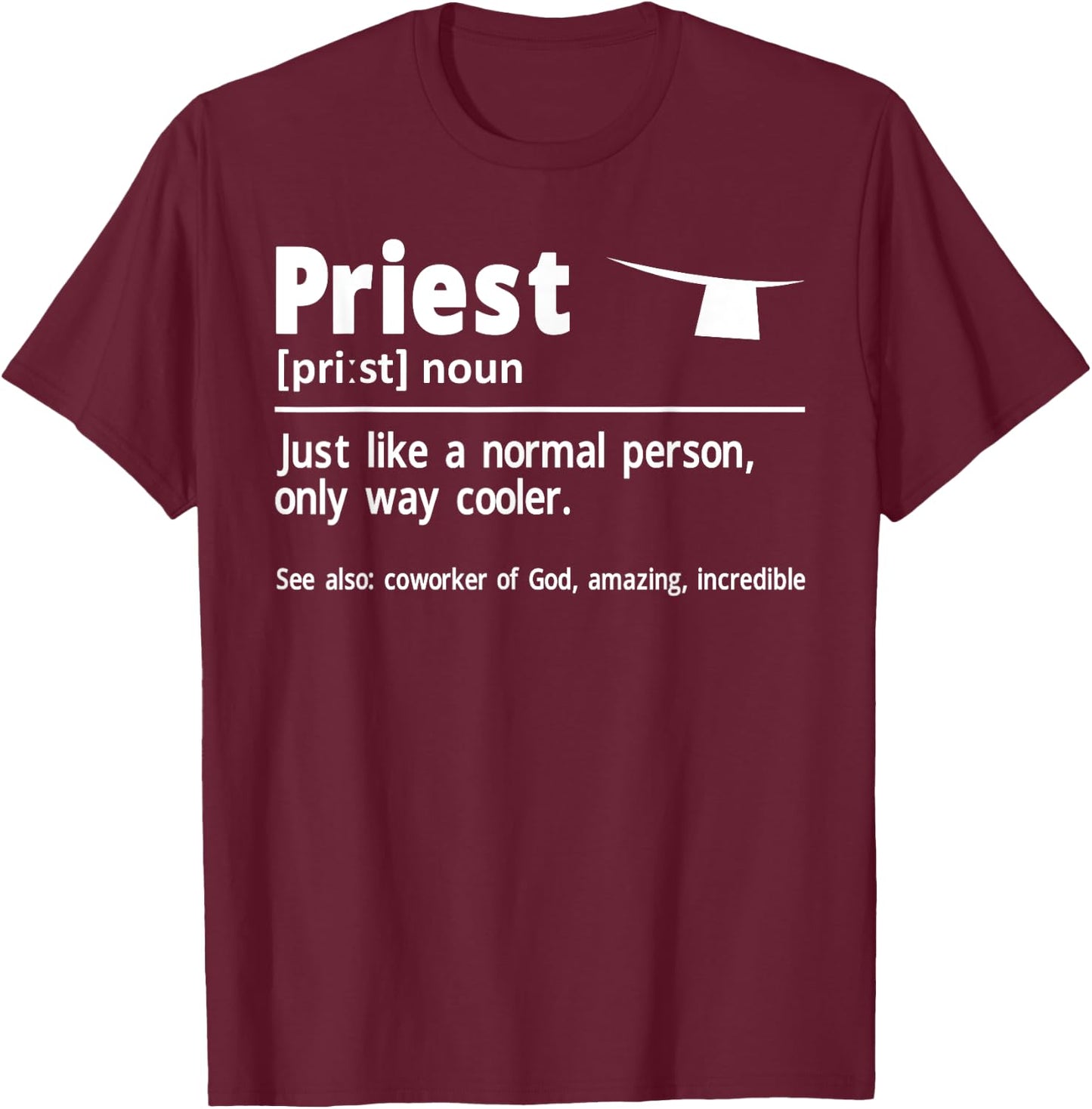 Priest Definition Catholic Christian Priest T-Shirt - T-Shirt | Maroon