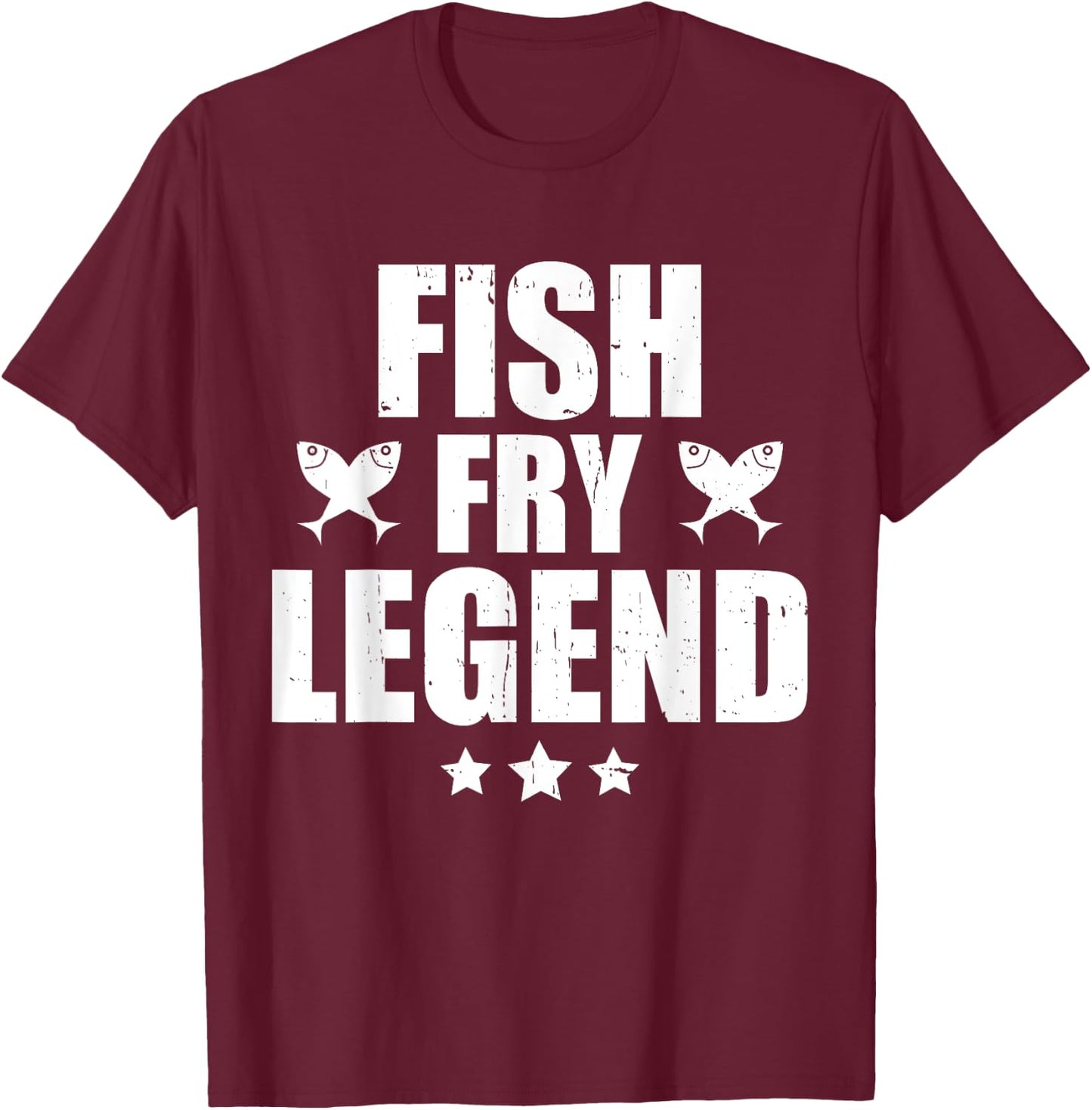 Fish Fry Legend Funny Fish Fry Lover T-Shirt - T-Shirt | Maroon