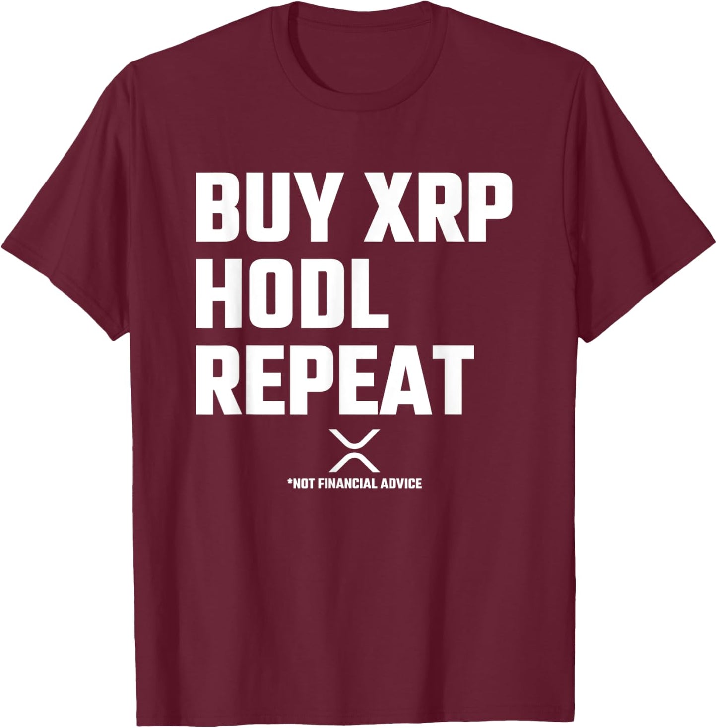 XRP Crypto - XRP Cryptocurrency - Buy XRP Hodl Repeat - XRP T-Shirt - T-Shirt | Maroon