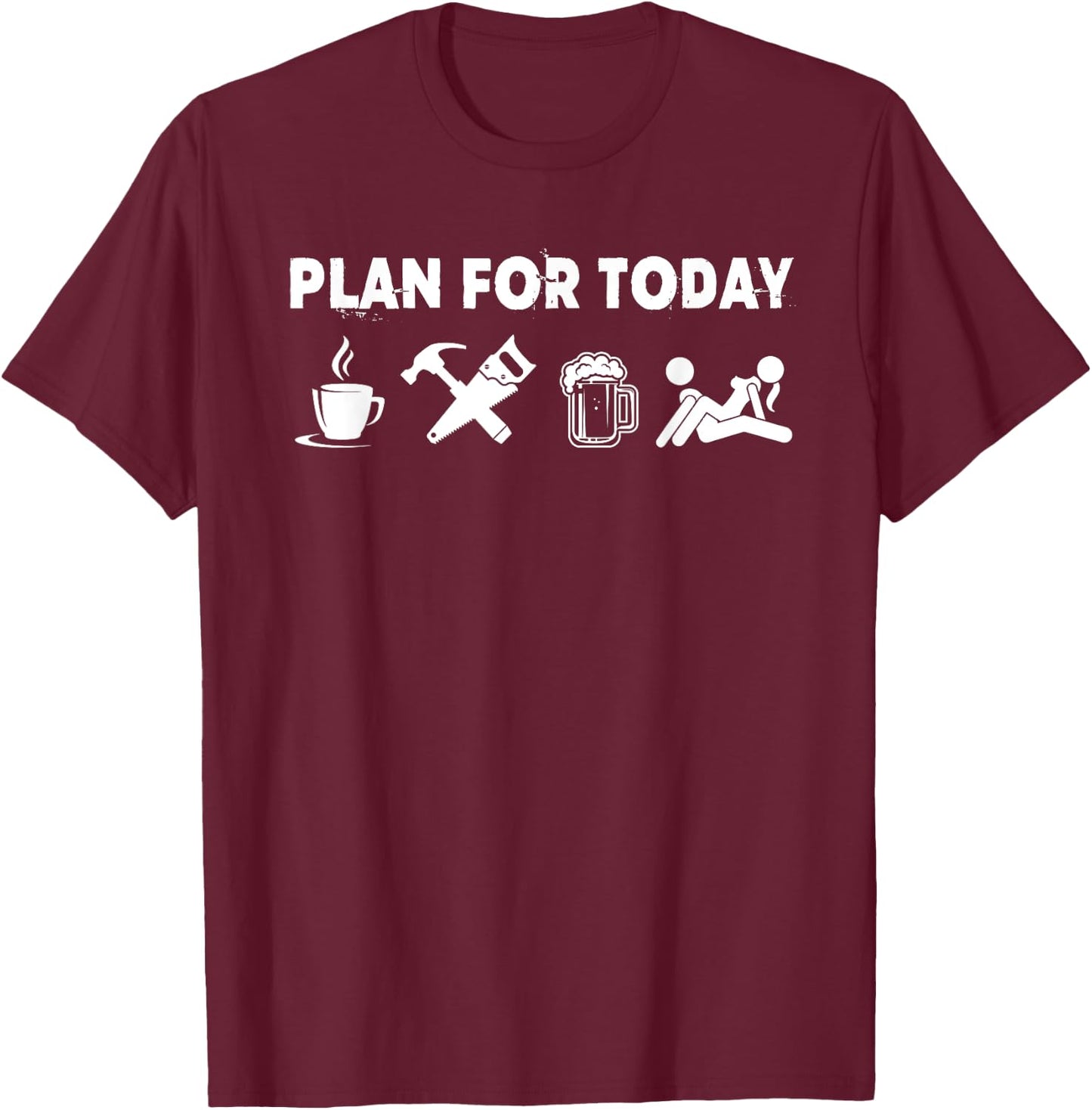 Woodworking Gift- Plan Today Coffee Beer And Carpenter T-Shirt - T-Shirt | Maroon