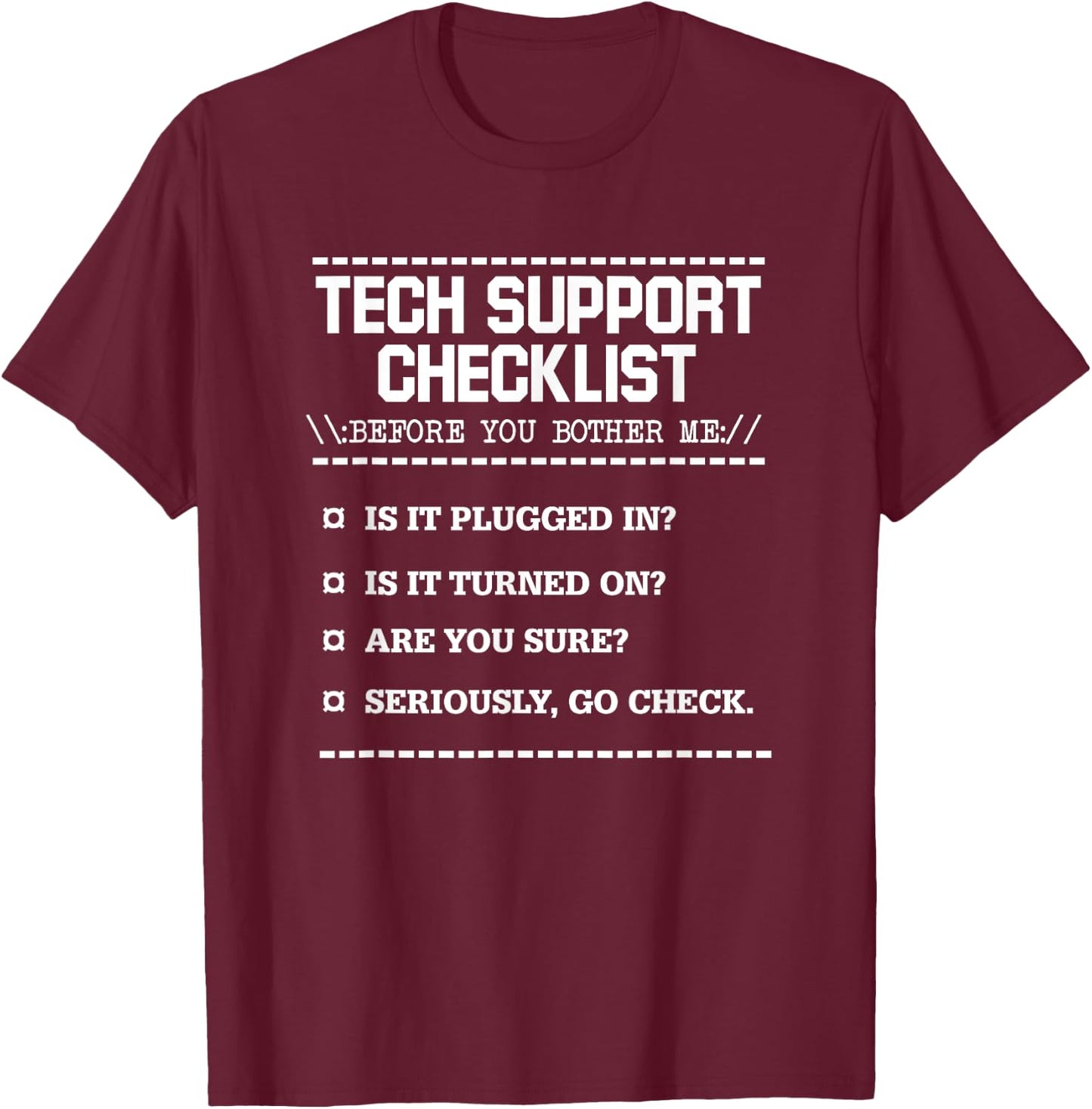 Tech Support Checklist Funny Computer Geek Sysadmin Gift T-Shirt - T-Shirt | Maroon