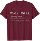Rick Roll Definition Meme T-Shirt - T-Shirt | Maroon