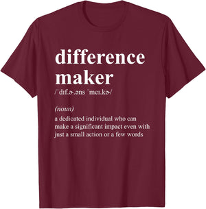 Difference Maker Definition Appreciation Gift T-Shirt - T-Shirt | Maroon