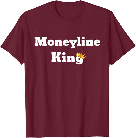 Moneyline King T-Shirt - T-Shirt | Maroon