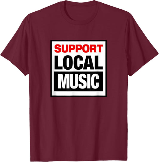 SUPPORT LOCAL MUSIC country punk rock alternative retro 80's T-Shirt - T-Shirt | Maroon