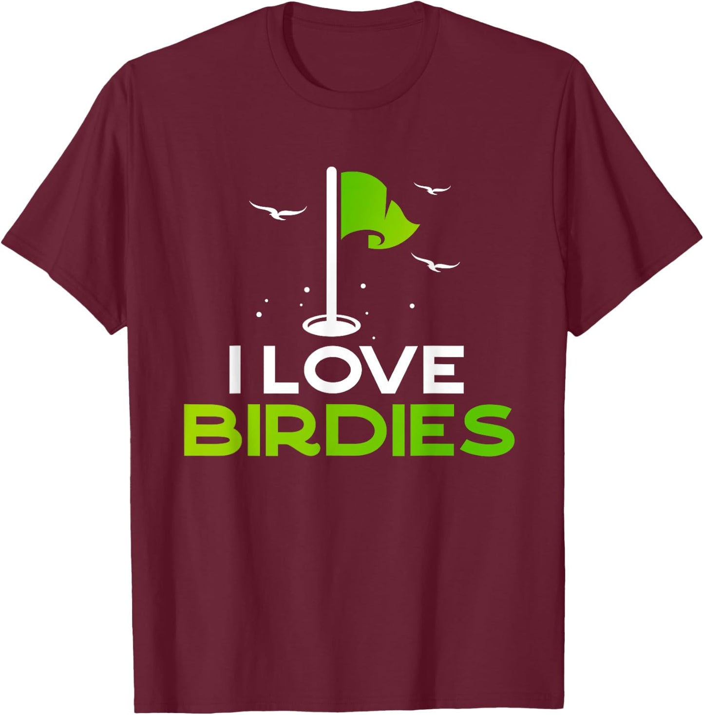 Talk Birdie To Me Funny Golf Pun Gift I Love Birdies Golfing T-Shirt - T-Shirt | Maroon
