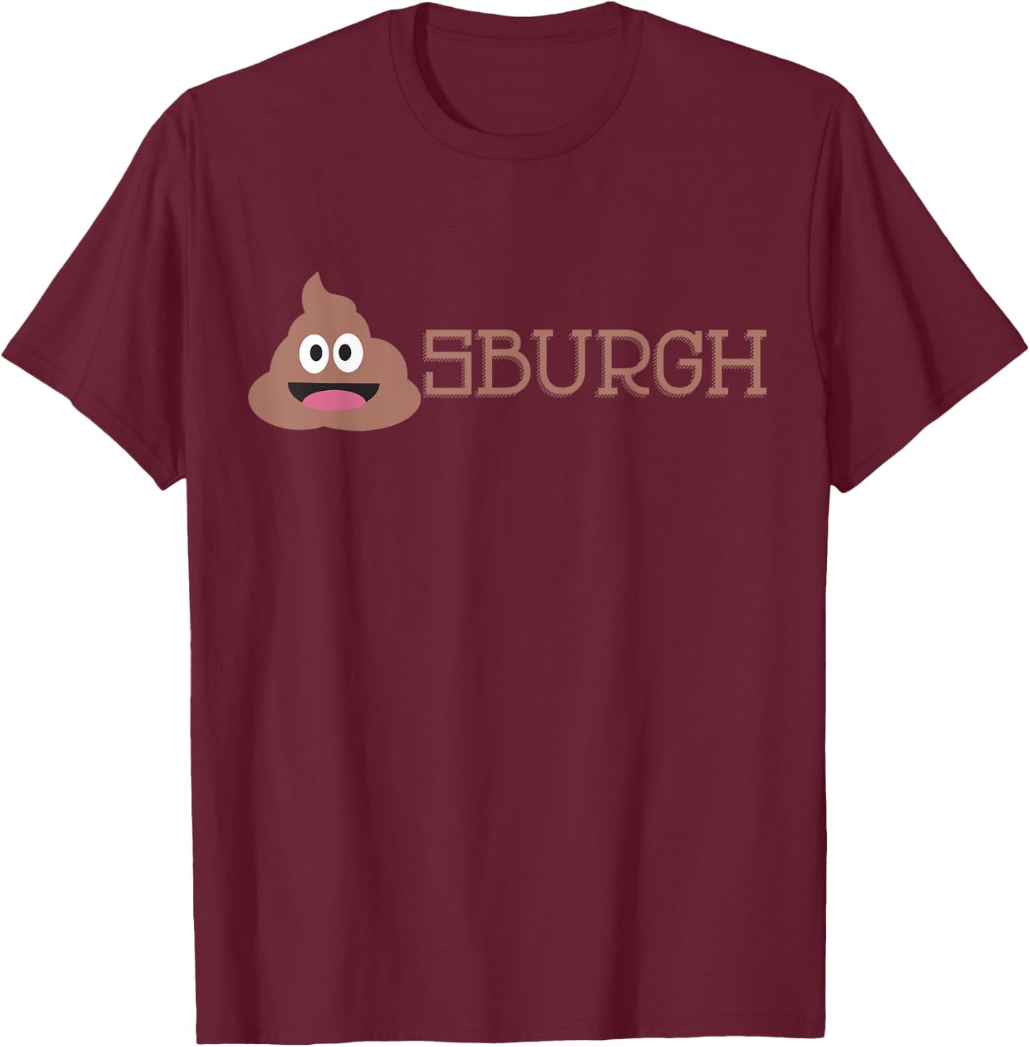 Shitsburgh funny anti Pittsburgh - Black, Small, Classic Fit, , Short Sleeve, Adult, , Cotton, Polyester, Machine Wash, US Size Small T-Shirt - T-Shirt | Maroon