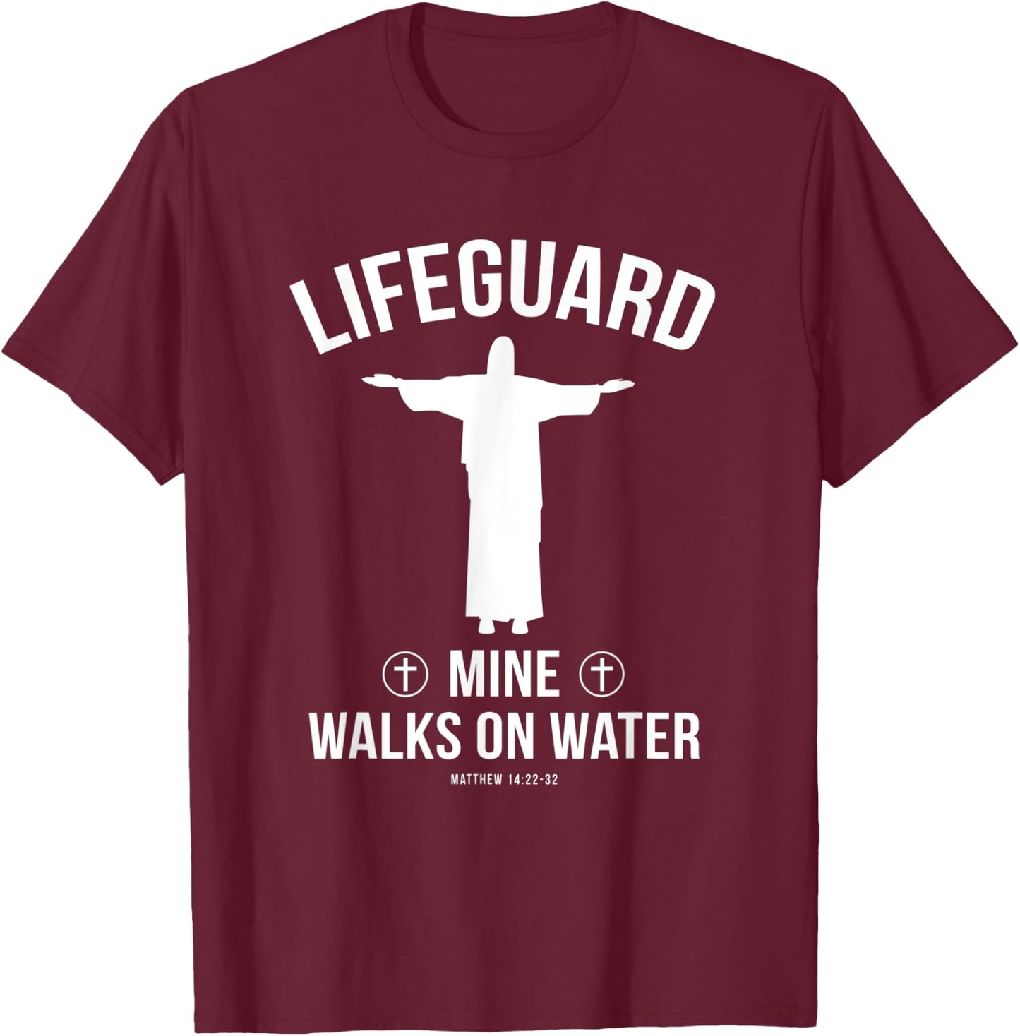 Christian group gift Lifeguard mine walks on water T-Shirt - T-Shirt | Maroon