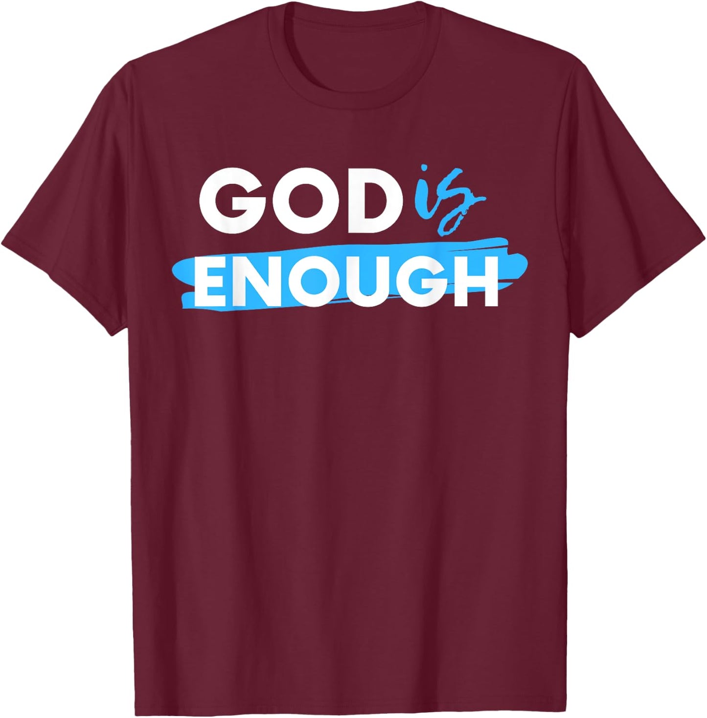 God Is Enough, Christian, Gospel T-Shirt - T-Shirt | Maroon