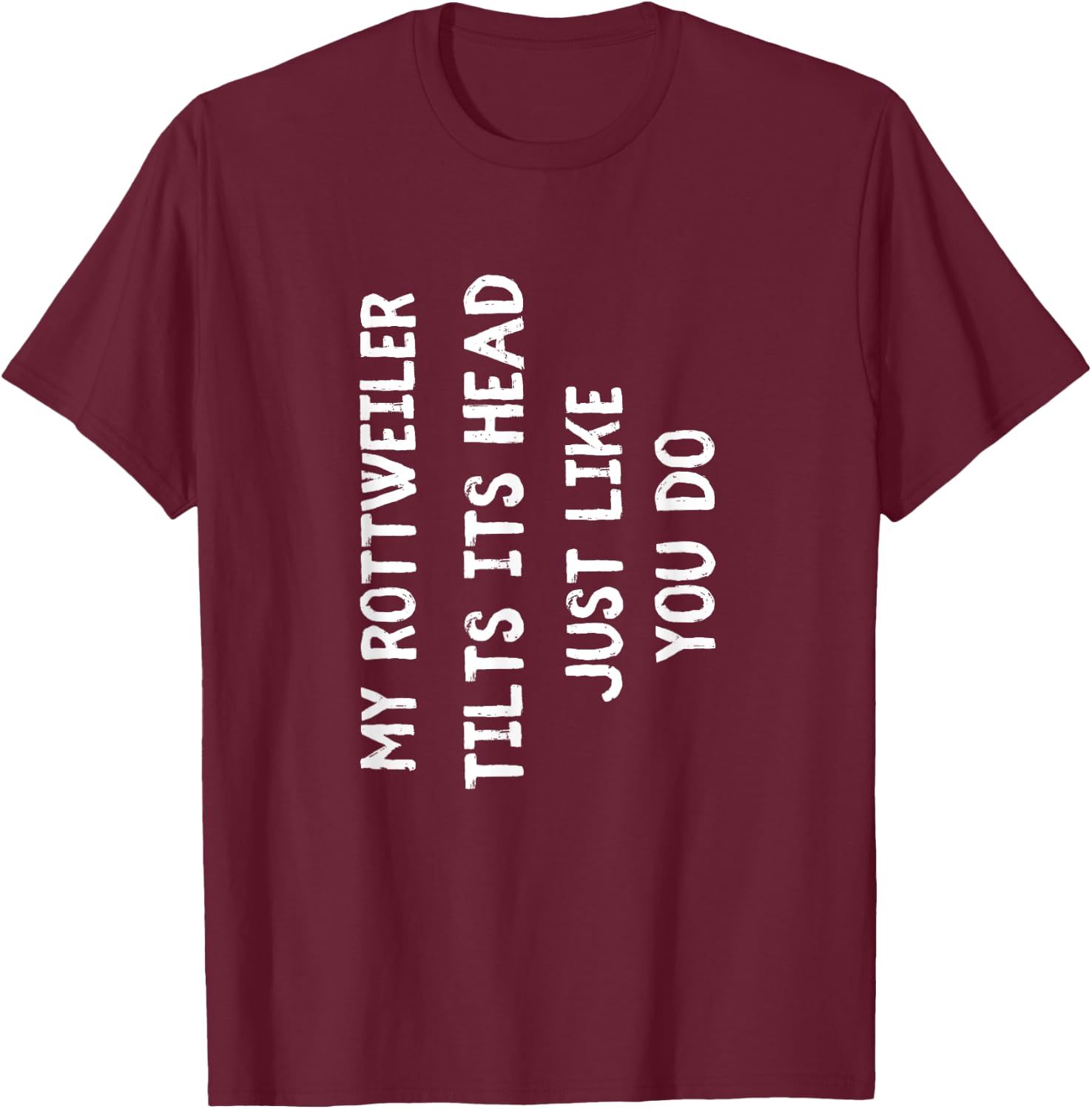 Rottweiler Funny Dog Lover Gift Cute Women Men Kids T-Shirt - T-Shirt | Maroon
