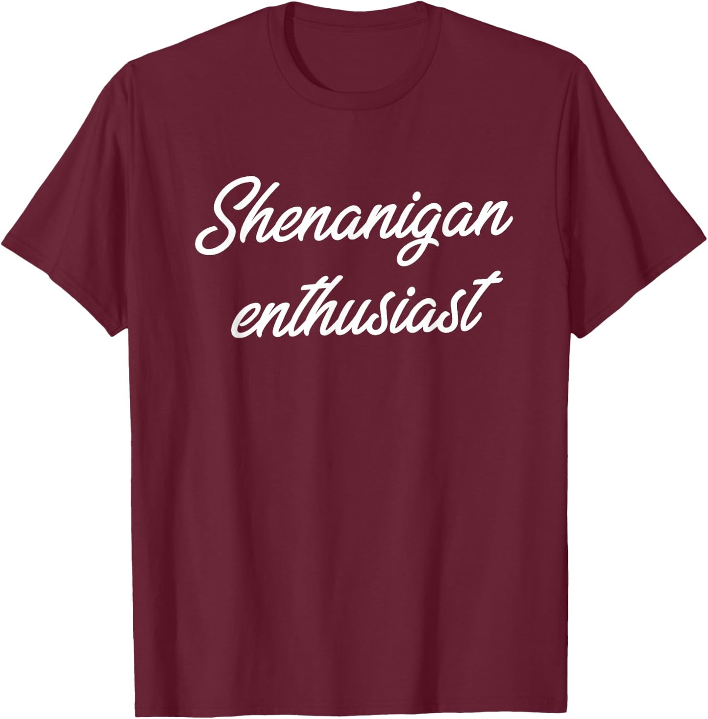 Shenanigan Enthusiast T-Shirt - T-Shirt | Maroon