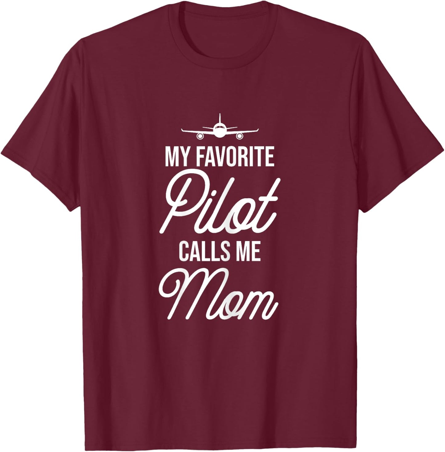 Funny Aviator Surprise My Favorite Pilot Calls Me Mom T-Shirt - T-Shirt | Maroon