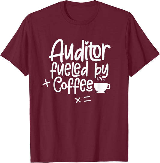 Auditor Fueled By Coffee Accountant Accounting Audit T-Shirt - T-Shirt | Maroon