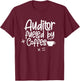 Auditor Fueled By Coffee Accountant Accounting Audit T-Shirt - T-Shirt | Maroon