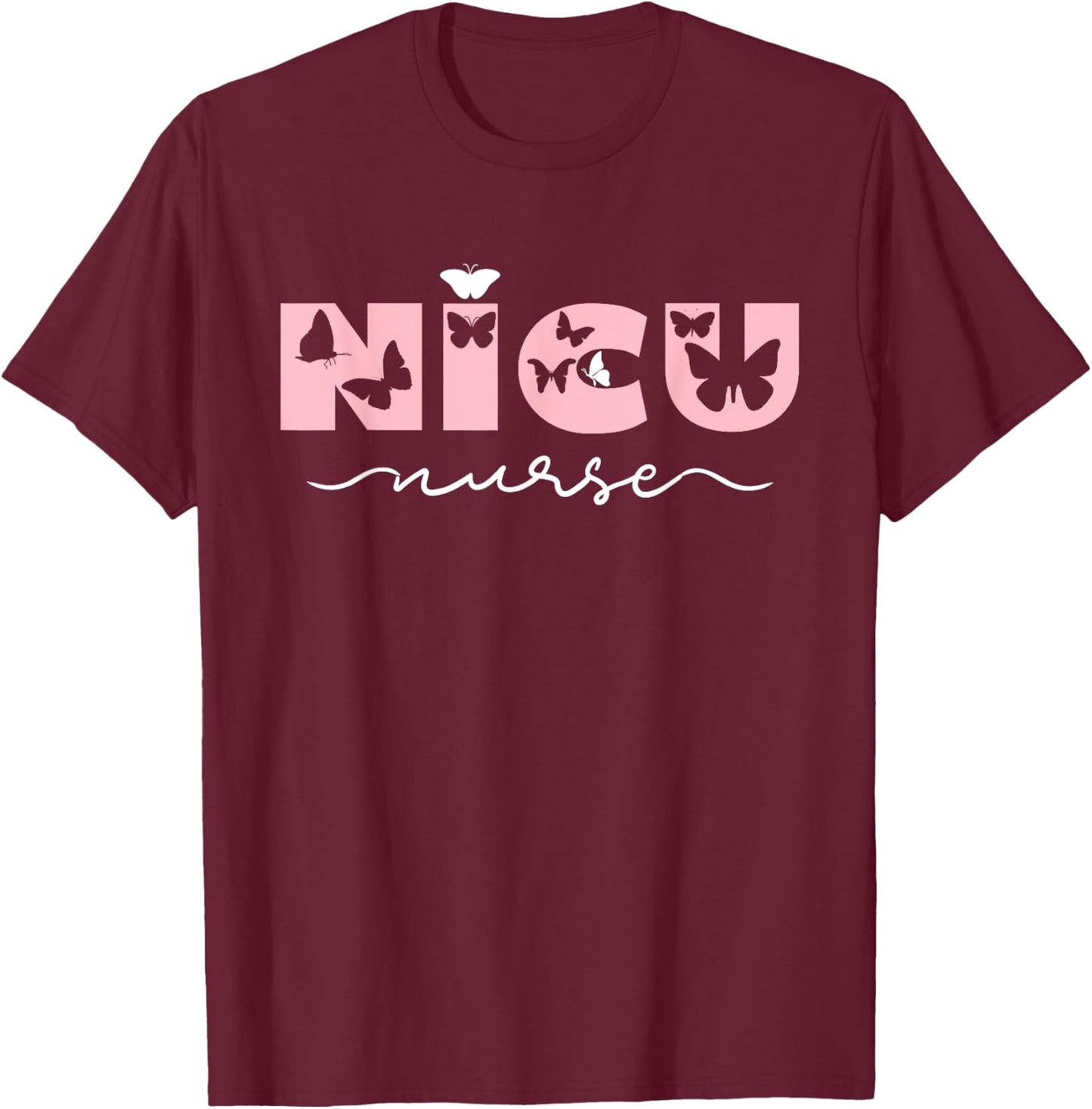 NICU Nurse Pink Cute Butterfly Pediatric Neonatal T-Shirt - T-Shirt | Maroon