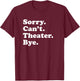 Funny Theater Gift Women Boys or Girls Small T-Shirt - T-Shirt | Maroon