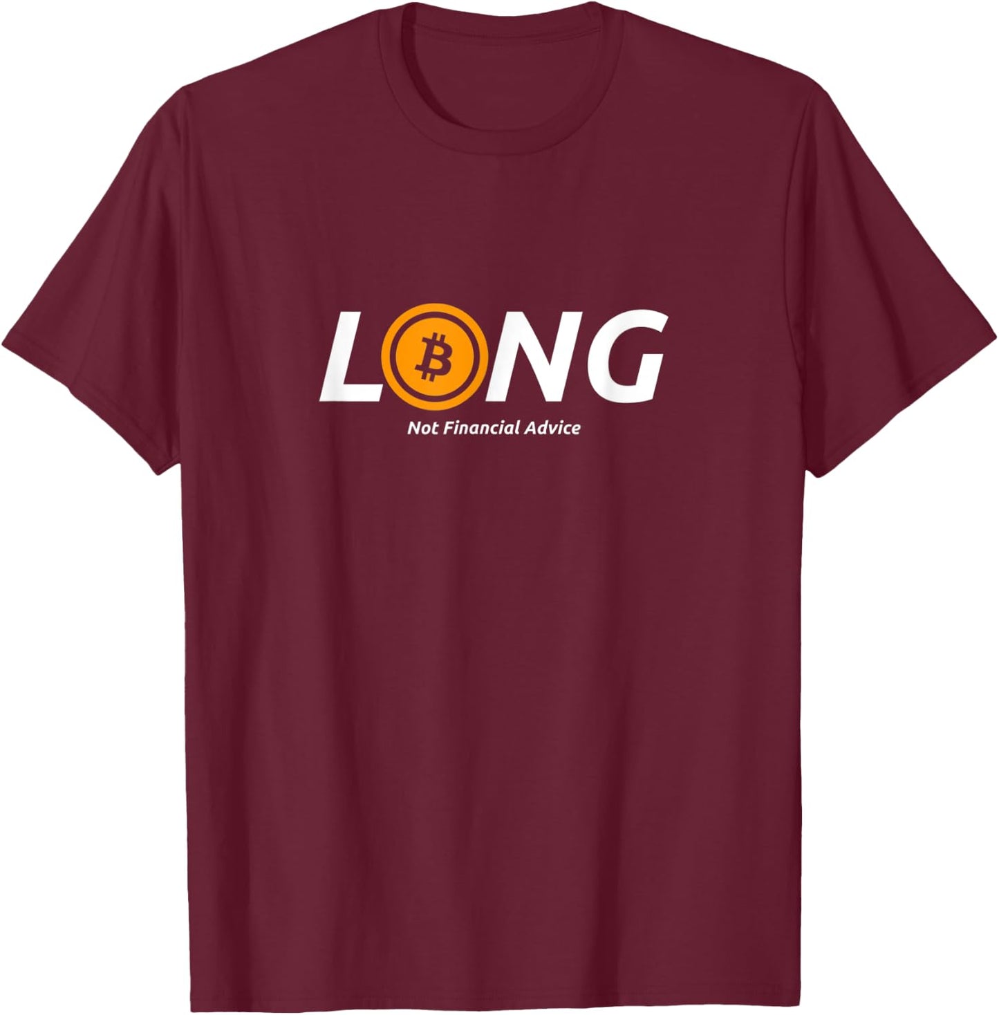 Long Bitcoin Not Financial Advice Crypto Currency DeFi T-Shirt - T-Shirt | Maroon