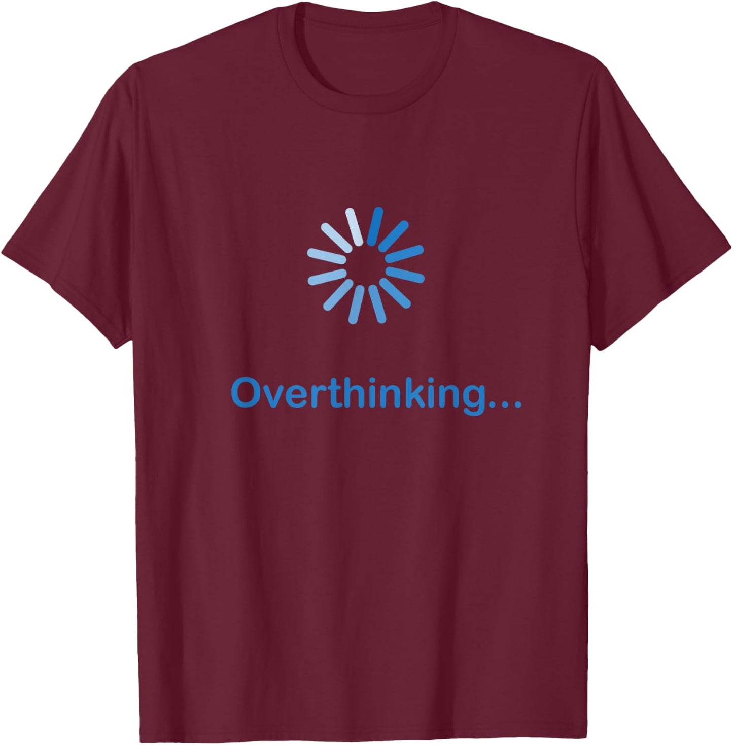 Overthinking Introvert Funny Antisocial Shy People INTJ T-Shirt - T-Shirt | Maroon