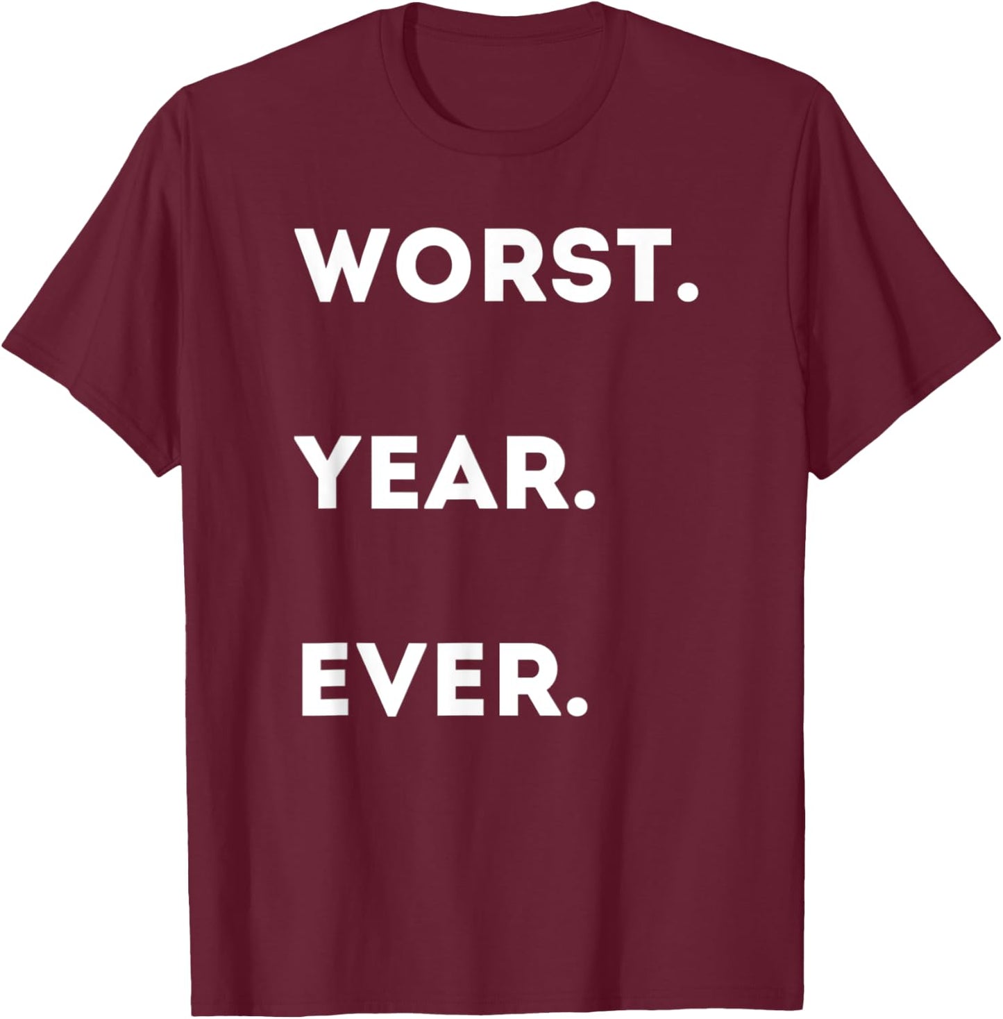 Worst Year Ever - Funny Sarcastic Social Distancing T-Shirt - T-Shirt | Maroon