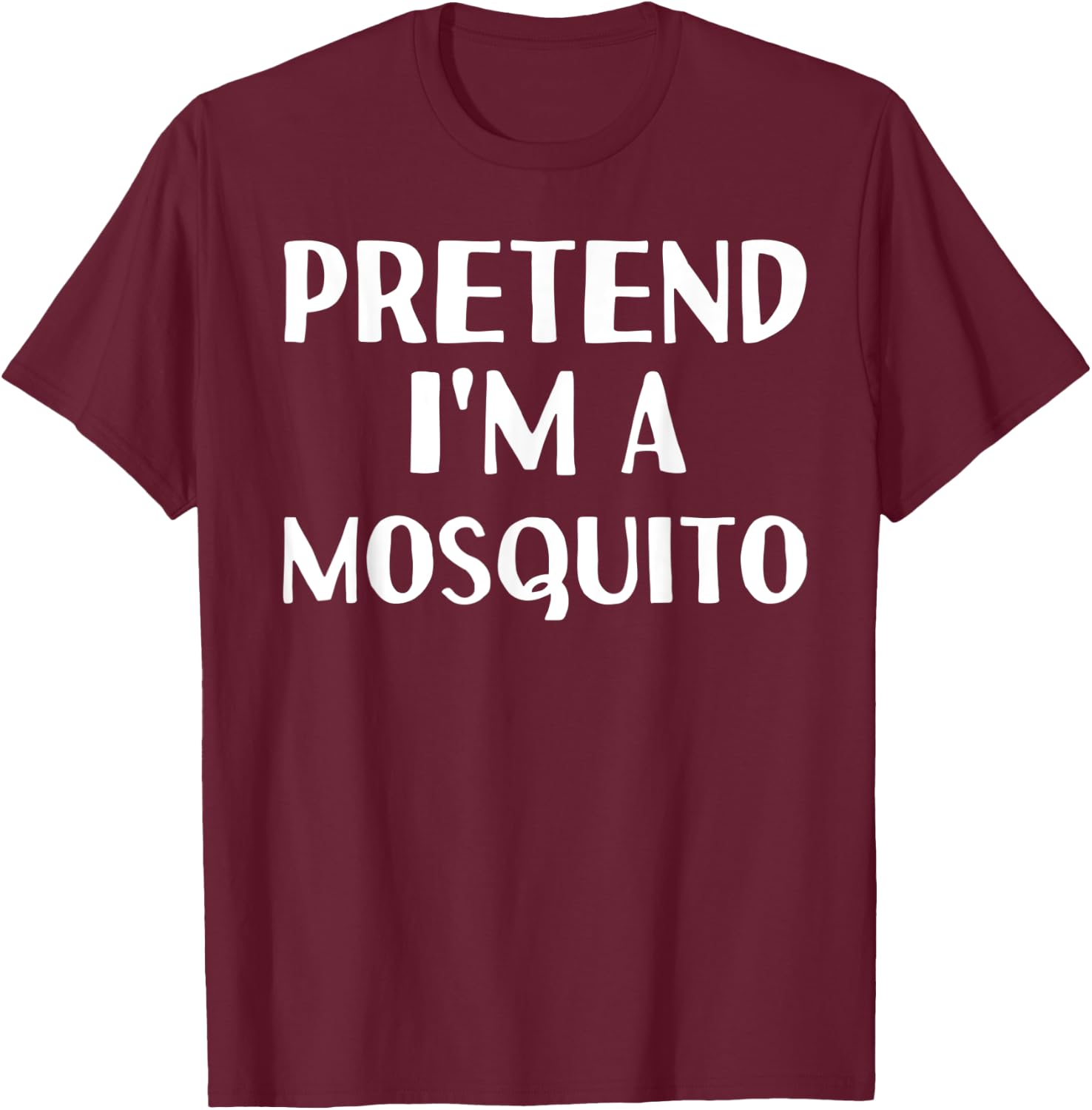 PRETEND I'M A MOSQUITO Funny Halloween DIY Costume T-Shirt - T-Shirt | Maroon